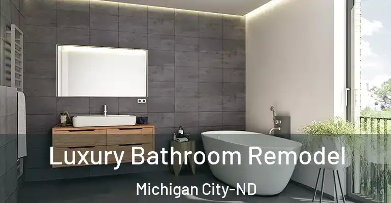 inner Bathroom imggen Luxury Bathroom Remodel Michigan City-ND
