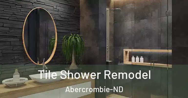inner Bathroom imggen Tile Shower Remodel Abercrombie-ND