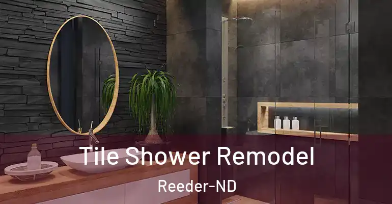 inner Bathroom imggen Tile Shower Remodel Reeder-ND