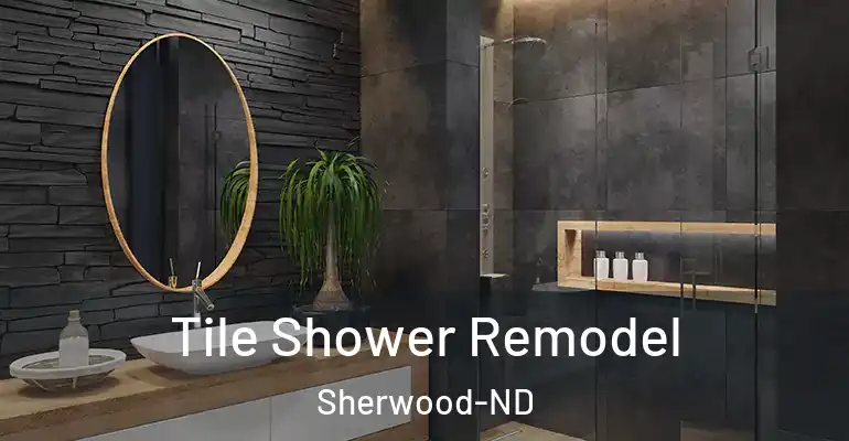 inner Bathroom imggen Tile Shower Remodel Sherwood-ND